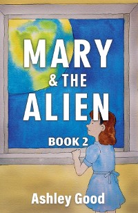 Cover Mary & the Alien Book Two