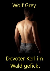 Cover Devoter Kerl im Wald gefickt