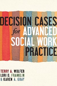 Cover Decision Cases for Advanced Social Work Practice