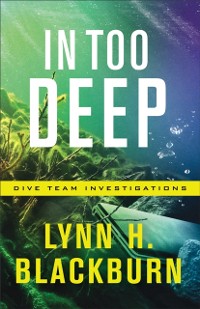 Cover In Too Deep (Dive Team Investigations Book #2)