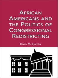 Cover African Americans and the Politics of Congressional Redistricting