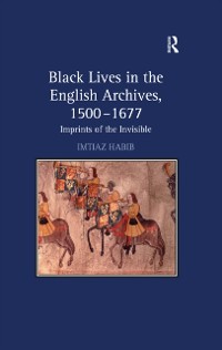 Cover Black Lives in the English Archives, 1500-1677