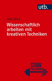 Cover Wissenschaftlich arbeiten mit kreativen Techniken