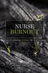 Cover Nurse Burnout: Overcoming Stress in Nursing
