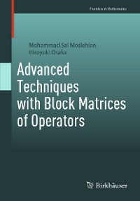 Cover Advanced Techniques with Block Matrices of Operators