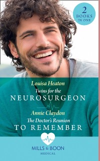 Cover Twins For The Neurosurgeon / The Doctor's Reunion To Remember: Twins for the Neurosurgeon / The Doctor's Reunion to Remember (Mills & Boon Medical)