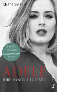 Cover Adele: ihre Songs, ihr Leben