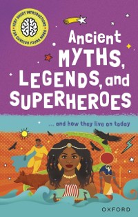 Cover Very Short Introductions for Curious Young Minds: Ancient Myths, Legends and Superheroes