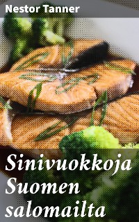 Cover Sinivuokkoja Suomen salomailta