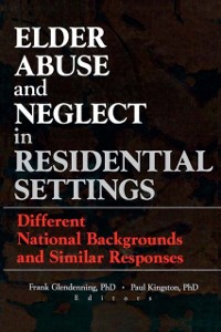 Cover Elder Abuse and Neglect in Residential Settings
