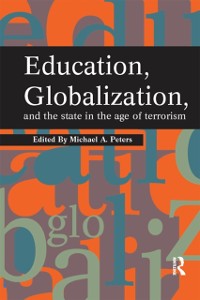 Cover Education, Globalization and the State in the Age of Terrorism
