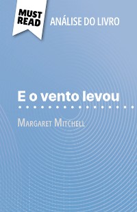 Cover E o vento levou de Margaret Mitchell (Análise do livro)