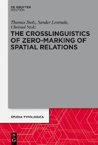 Cover The Crosslinguistics of Zero-Marking of Spatial Relations