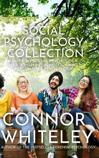 Cover Social Psychology Collection: A Guide to Social Psychology, Relationship Psychology and Personality Psychology