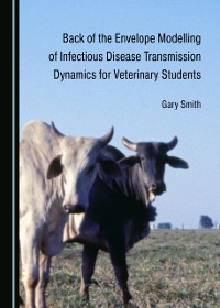 Cover Back of the Envelope Modelling of Infectious Disease Transmission Dynamics for Veterinary Students