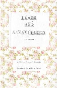 Cover Sense and Sensibility (Annotated): A Tar & Feather Classic: Straight Up With a Twist