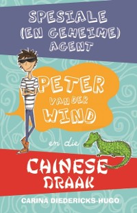Cover Spesiale (en geheime) Agent Peter van der Wind en die Chinese draak