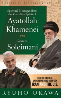Cover Spiritual Messages from the Guardian Spirit of Ayatollah Khamenei and General Soleimani