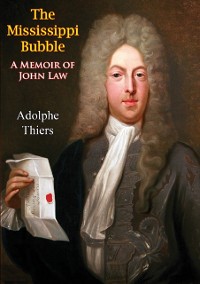 Cover Mississippi Bubble: A Memoir of John Law