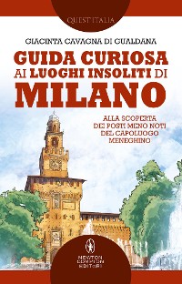 Cover Guida curiosa ai luoghi insoliti di Milano