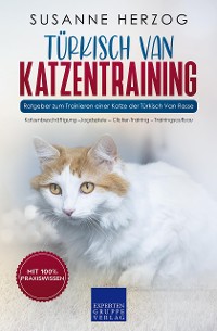 Cover Türkisch Van Katzentraining - Ratgeber zum Trainieren einer Katze der Türkisch Van Rasse