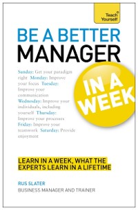 Cover Be a Better Manager in a Week: Teach Yourself