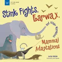 Cover Stink Fights, Earwax, and Other Marvelous Mammal Adaptations