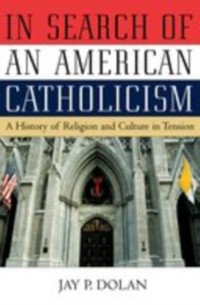 Cover In Search of an American Catholicism