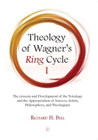 Cover Theology of Wagner''s Ring Cycle I