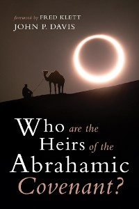 Cover Who are the Heirs of the Abrahamic Covenant?