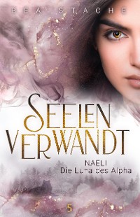 Cover Seelenverwandt, Naeli - Die Luna des Alpha