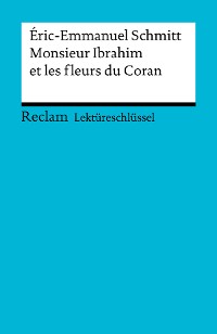 Cover Lektüreschlüssel. Éric-Emmanuel Schmitt: Monsieur Ibrahim et les fleurs du Coran