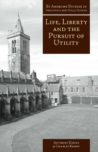 Cover Life, Liberty and the Pursuit of Utility