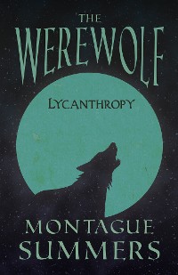 Cover The Werewolf - Lycanthropy (Fantasy and Horror Classics)