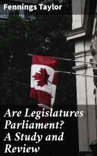 Cover Are Legislatures Parliament? A Study and Review