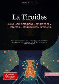 Cover La Tiroides: Guía Completa para Comprender y Tratar las Enfermedades Tiroideas