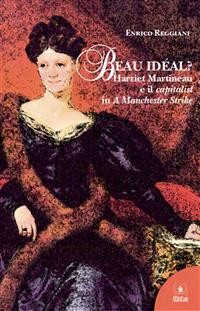 Cover Beau idéal? Harriet Martineau e il «capitalist» in «A Manchester strike»