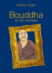 Cover Bouddha en 60 minutes