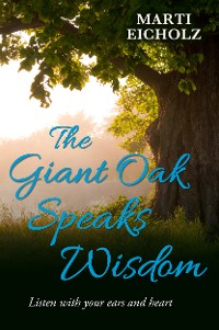 Cover The Giant Oak Speaks Wisdom: Listen With Your Ears and Heart
