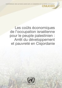 Cover Les couts economiques de l'occupation israelienne pour le peuple palestinien