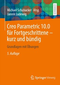 Cover Creo Parametric 10.0 für Fortgeschrittene – kurz und bündig