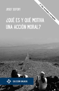 Cover ¿Qué es y qué motiva una acción moral?