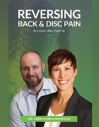 Cover Reversing Back & Disc Pain: Secrets To A Pain-Free Life