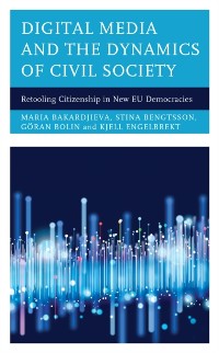 Cover Digital Media and the Dynamics of Civil Society
