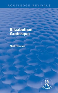 Cover Elizabethan Grotesque (Routledge Revivals)