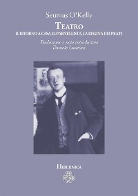 Cover Teatro. Il ritorno a casa, Il parnellista, La regina dei prati