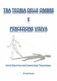 Cover Tra Teoria delle Ombre e Percezione Visiva