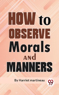 Cover How To Observe Morals and Manners