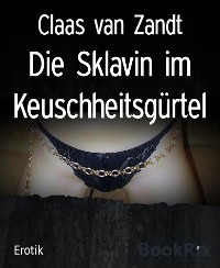 Cover Die Sklavin im Keuschheitsgürtel