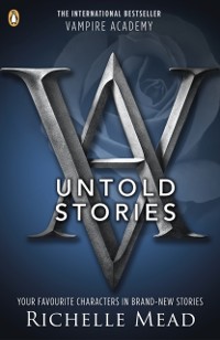 Cover Vampire Academy: The Untold Stories